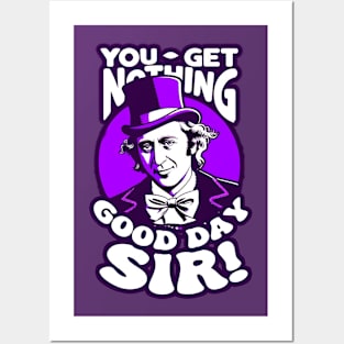 You Get Nothing Willy Wonka Posters and Art